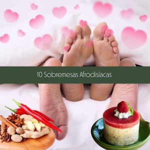 10 Sobremesas Afrodisíacas para Surpreender seu Amor: Receitas Românticas e Irresistíveis