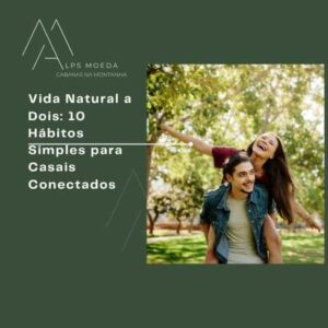 Vida Natural a Dois: 10 Hábitos Simples para Casais Conectados